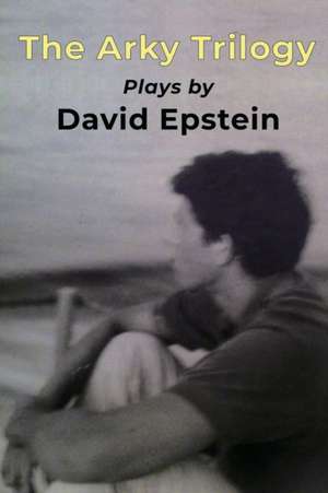 The Arky Trilogy de David Epstein