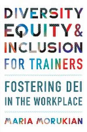 Diversity, Equity, and Inclusion for Trainers de Maria Morukian