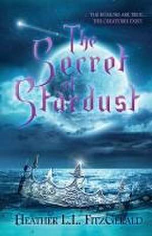 The Secret of Stardust de Heather L. L. Fitzgerald