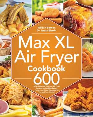 Max XL Air Fryer Cookbook de Wildan Bornen