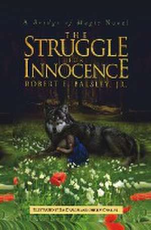 The Struggle for Innocence de Jr Robert Balsley