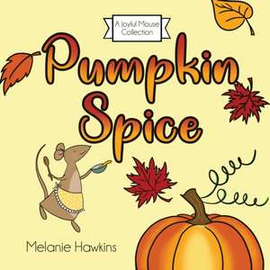 Pumpkin Spice de Melanie Hawkins