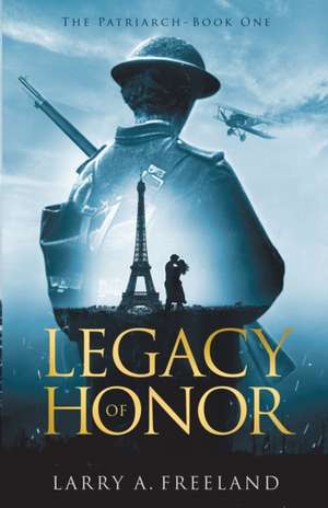 Legacy of Honor de Larry Freeland