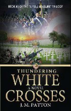 Thundering White Crosses de J. M. Patton