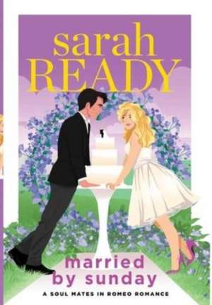 Married by Sunday de Sarah Ready