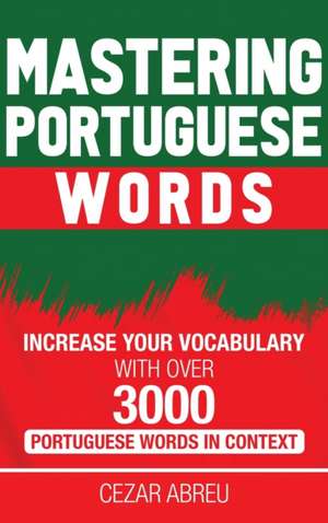 Mastering Portuguese Words de Cezar Abreu