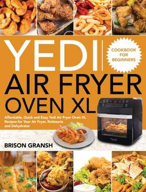 Yedi Air Fryer Oven XL Cookbook for Beginners de Brison Gransh