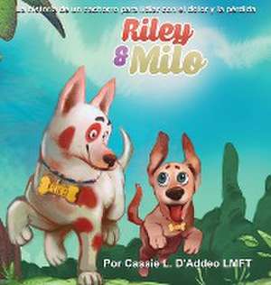 Riley & Milo de Cassie L. D'Addeo