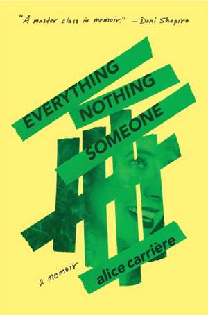 Everything/Nothing/Someone de Alice Carrière