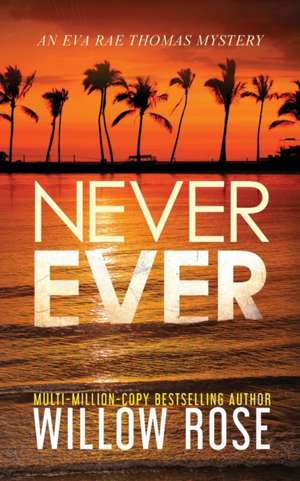 NEVER EVER de Willow Rose