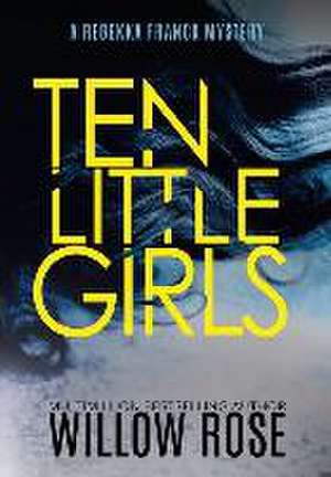 Ten Little Girls de Willow Rose