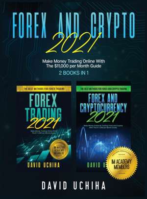 Forex And Crypto 2021 de David Uchiha