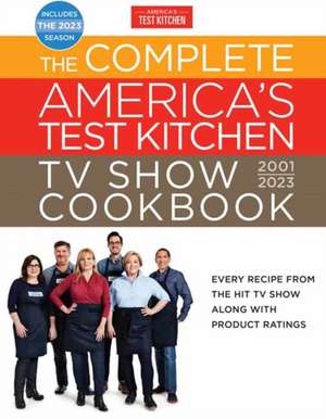 The Complete America's Test Kitchen TV Show Cookbook 2001-2023 de America's Test Kitchen