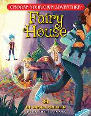 Fairy House (Choose Your Own Adventure) de James Preller