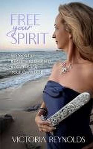 Free Your Spirit de Victoria Reynolds