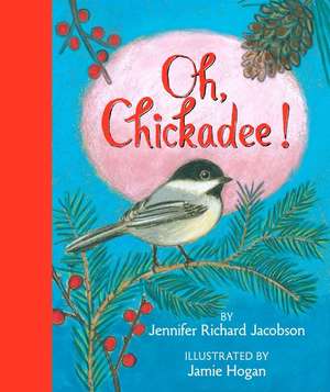 Oh, Chickadee! de Jennifer Richard Jacobson