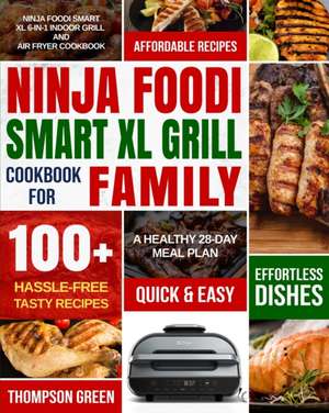 Ninja Foodi Smart XL Grill Cookbook for Family de Thompson Green