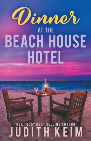 Dinner at The Beach House Hotel de Judith Keim