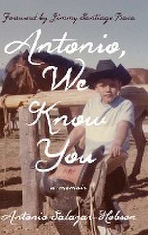 Antonio, We Know You de Antonio Salazar-Hobson