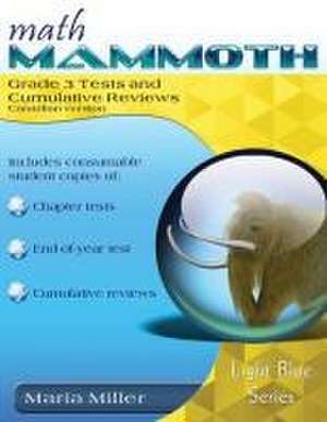 Math Mammoth Grade 3 Tests and Cumulative Reviews, Canadian Version de Maria Miller