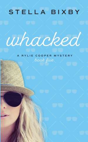 Whacked de Stella Bixby