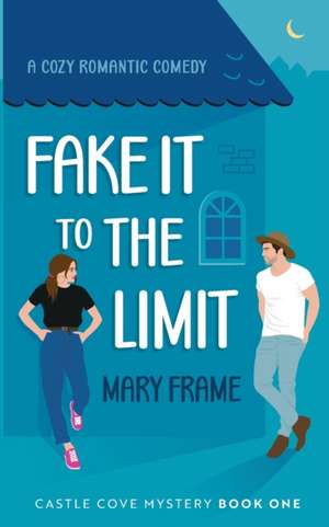 Fake It to the Limit de Mary Frame