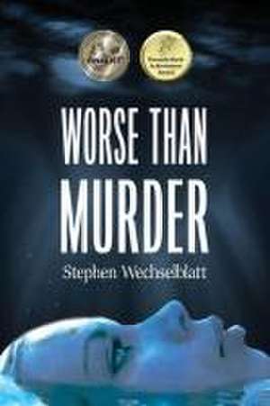 Worse Than Murder de Stephen Wechselblatt