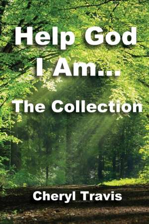 Help God, I Am - The Collection de Cheryl Travis