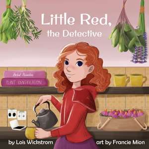 Little Red, the Detective de Lois Wickstrom