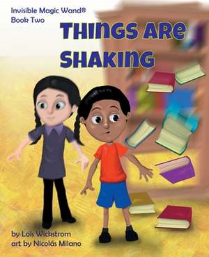 Things Are Shaking de Lois Wickstrom