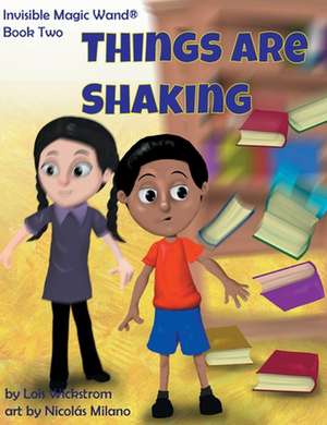 Things Are Shaking de Lois Wickstrom