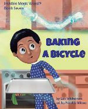 Baking a Bicycle de Lois Wickstrom