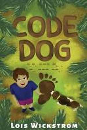 Code Dog de Lois Wickstrom