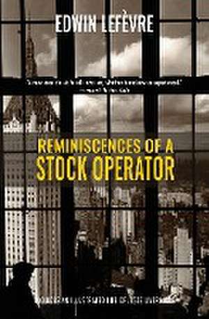 Reminiscences of a Stock Operator (Warbler Classics) de Edwin Lefèvre