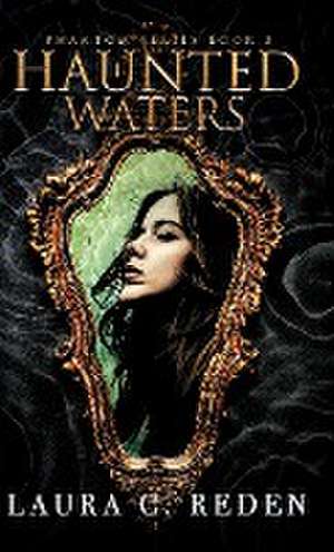 Haunted Waters de Laura C. Reden