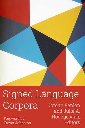 Signed Language Corpora: Volume 25 de Trevor Johnston