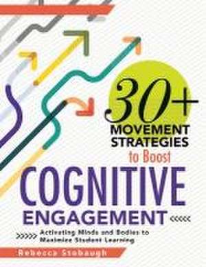 30+ Movement Strategies to Boost Cognitive Engagement de Rebecca Stobaugh