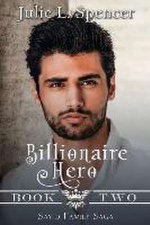 Billionaire Hero de Julie Spencer