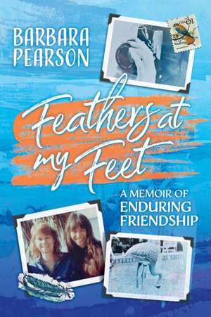 Feathers at My Feet de Barbara Pearson