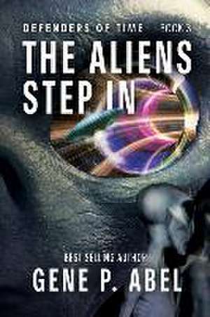 The Aliens Step In de Gene P Abel