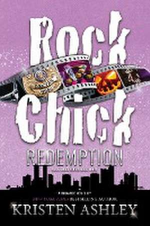 Rock Chick Redemption de Kristen Ashley