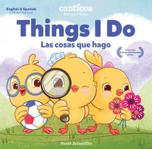 Canticos Things I Do / Las Cosas Que Hago de Susie Jaramillo