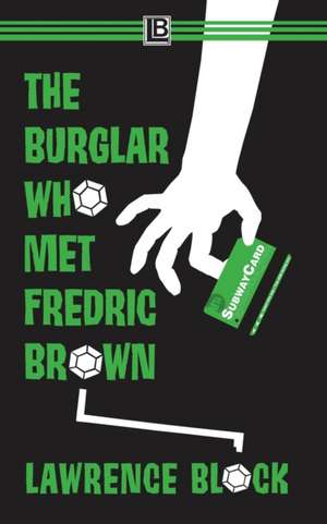 The Burglar Who Met Fredric Brown de Lawrence Block