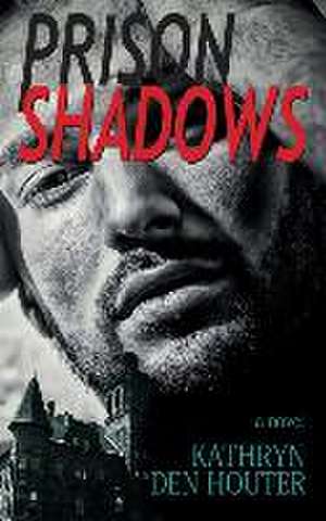 PRISON SHADOWS