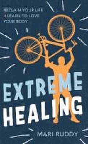 Extreme Healing de Mari Ruddy