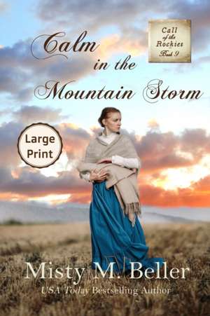 Calm in the Mountain Storm de Misty M. Beller