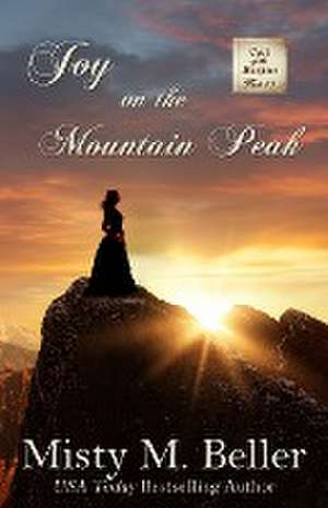 Joy on the Mountain Peak de Misty M. Beller