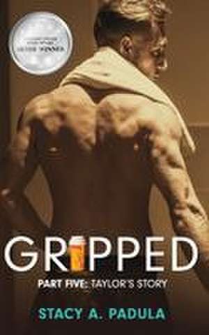 Gripped Part 5 de Stacy A Padula