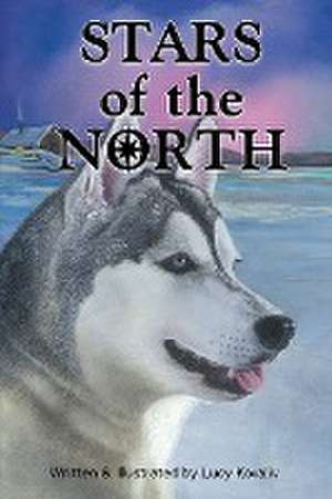 Stars of the North de Lucy Kovaliv