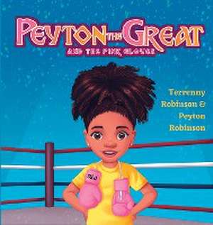 Peyton the Great and the Pink Gloves de Terrenny Robinson